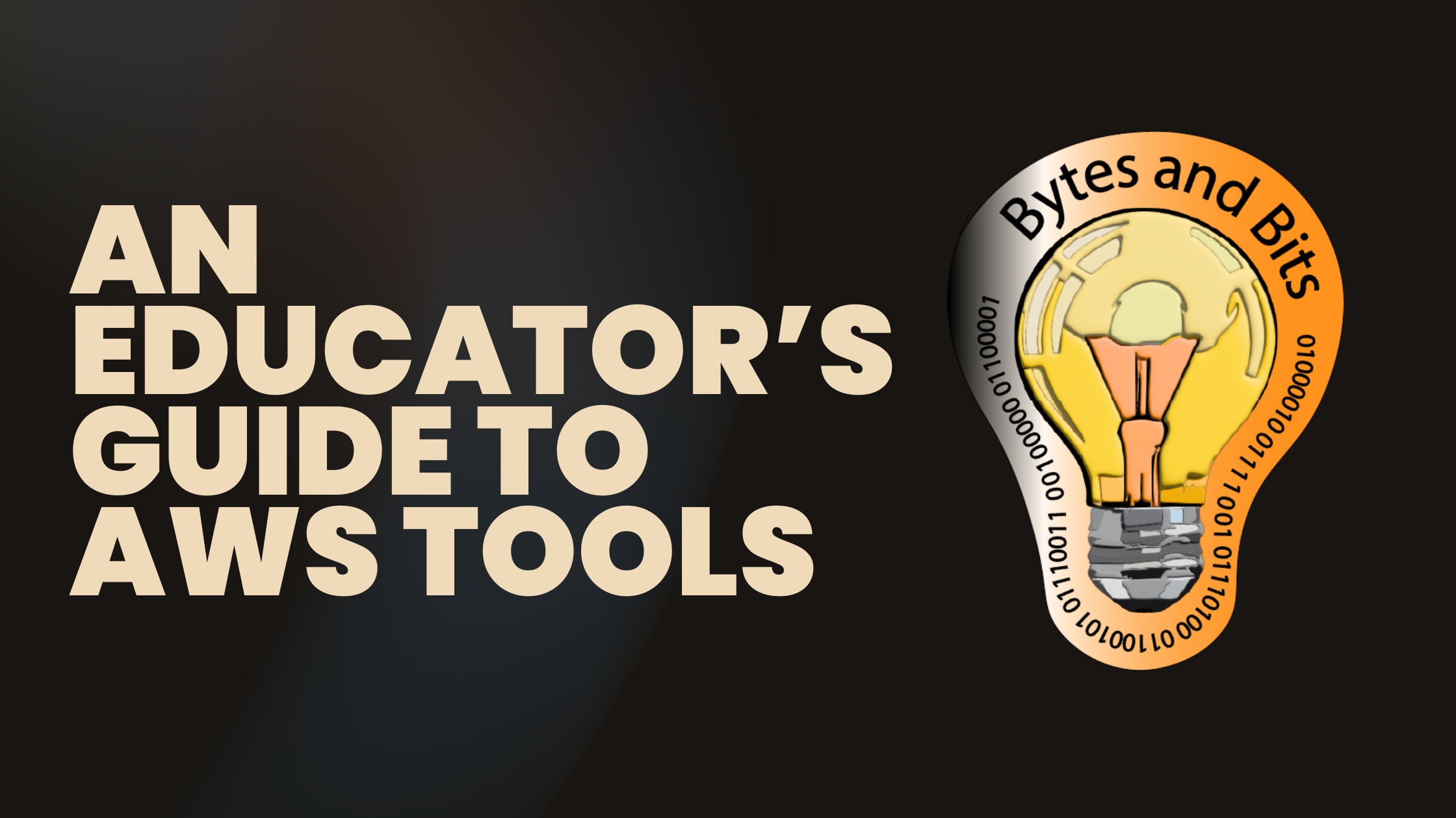 An Educator’s Guide to AWS Tools—Ease of Use & Implementation